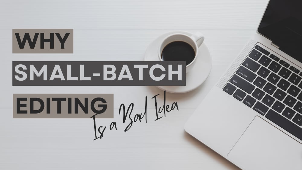 Why Small-Batch Editing is a Bad Idea